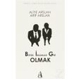 BÜYÜK İNSANLAR GIBI OLMAK - ALIYE ARSLAN;ARIF ARSLAN