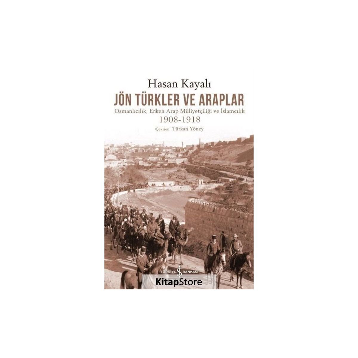 Jön Türkler ve Araplar / Hasan Kayalı / İş Bankası Yayınları Fiyatları
