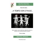 … A tempo con i passi… Danze originali, variate, modificate, rielaborate, stravolte e inventate per la scuola dell'infanzia e primaria. Con CD Audio (Didattica OSI)