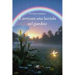 È arrivata una lucciola nel giardino (Chronos. Autobiografie di cittadini)