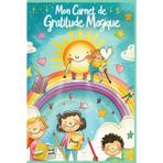 ✨ Carnet de Gratitude Magique pour les enfants ✨: ✨Journal de gratitude quotidien pour filles et garçons | Activité positive et créative pour exprimer ... la confiance et cultiver le bonheur✨