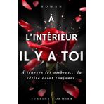 À l'intérieur, il y a toi.: À travers les ombres, la vérité éclot.