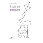 È solo un momento (Chronos. Autobiografie di cittadini)