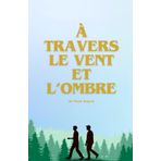 À travers le vent et l'ombre