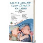 0-36 Aylık Çocuklarla Çalışan Eğitimciler İçin El Kitabı