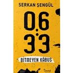 06:33 Bitmeyen Kabus / Serkan Şengül / Trend Kitap