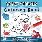 0CEAN ANIMALS COLORING BOOK: Big and Simple coloring book Designs for Adults and Kids /50+ images / 8.5"x8.5"