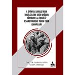1. Dünya Savaşı'nda İngilizlere Esir Düşen Türkler ve İngiliz Esaretindeki Türk Esir Kampları