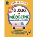 10 Jours de Médecine Leçons et Activités: Livre de Science pour enfants (10 JOURS DE SCIENCE)
