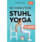 10-Minuten Stuhl-Yoga zum Abnehmen | Tägliche Schritt-für-Schritt Übungen zur Gewichtsreduktion l Körperbewusstsein und Stressabbau erfolgreich fördern - Ideal für Anfänger und Senioren