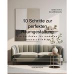 10 Schritte zur perfekten Raumgestaltung