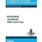 10. Uluslararası Suç ve Ceza Film Festivali Ben MasumumTebliğler