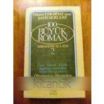 100 Büyük Roman Cilt: 2 - Özet-Teknik-Kritik-Karakter Analizleri-Yazar Biyoğrafileri