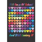 100 Days Of School And Still Loving It: Wide Ruled Paper For Kids , With 100 Heart Colors , Use It As a Gift For Kids , Friends | Journal And Notebook , 6”x9”inches_100 Pages