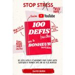 100 défis faciles vers le bonheur quotidien: défis "bien-être", simples et inspirants