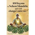 100 leçons de Nelson Mandela qui vont changer votre vie: Développement personnel, bonheur, philosophie et spiritualité