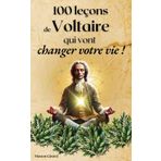 100 leçons de Voltaire qui vont changer votre vie: Développement personnel, bonheur, philosophie et spiritualité