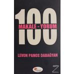 100 MAKALE 100 YORUM - LEVON PANOS DABAĞYAN