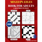 100 Mixed Puzzles Book for Adults Large Print Puzzles: Crossword, Word Search, Sudoku, kakuro Vol. 2 Editorial Blue Turtle: Hours of fun and entertainment with a variety of games in clear, large print