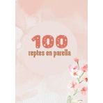 100 reptes en parella!: 100 reptes en parella per provar experiències noves i sortir de la rutina.