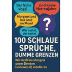 100 Schlaue Sprüche, dumme Grenzen: Wie Redewendungen unser Denken (unbewusst) sabotieren | Freiheit im Kopf