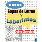 100 Sopas de Letras y Laberintos: Pon aprueba tu conocimiento!