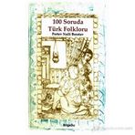 100 SORUDA TÜRK FOLKLORU - PERTEV NAILI BORATAV