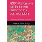 100 Worte um sie in Ihrem Gedicht zu verwenden!: Wörterbuch der imaginären Bilder – gelöste Beispiele