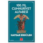100. Yıl Cumhuriyet Alfabesi - Haydar Ergülen