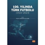 100.Yılında Türk Futbolu Nobel Bilimsel Eserler
