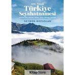100. Yılında Türkiye Seyahatnamesi / Seymen Bozaslan