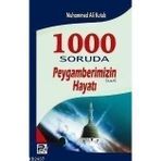 1000 Soruda Peygamberimizin Hayatı - Muhammed Ali Kutub