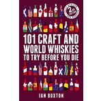 101 Craft and World Whiskies to Try Before You Die