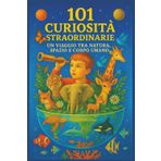 101 Curiosità Straordinarie: Un viaggio tra natura, spazio e corpo umano | per i piccoli curiosi | per le tue serate quiz | per stupire i tuoi amici con fatti nuovi e sorprendenti
