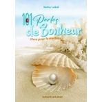 101 perles de bonheur: Vivre pour le meilleur