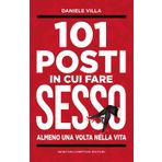 101 posti in cui fare sesso almeno una volta nella vita (Grandi manuali Newton)