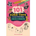 101 süße Tiere in nur 5 Schritten zeichnen: Ein Zeichenbuch mit 101 leicht verständlichen Schritt für Schritt Anleitungen zum Nachzeichnen