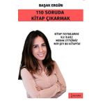 110 Soruda Kitap Çıkarmak - Başak Ergün