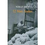 12 MART ANILARI - NIHAT ERIM