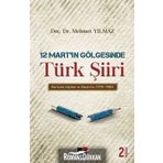 12 Mart’ın Gölgesinde Türk Şiiri Mehmet Yılmaz