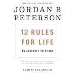 12 Rules for Life: An Antidote to Chaos [Audio]