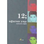 12 UĞURUN YAŞI - MEHMET SÖĞÜT