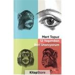 12 Yaşımdan Beri Utanıyorum - Mert Topuz