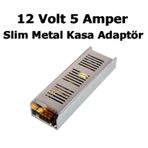 12V 5A Şerit LED Trafosu Slim Metal Kasa Kamera Adaptörü