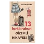 13 Farklı Ruhun Gizemli Hikayesi - Nilgün Kolgar