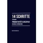 14 Schritte für mehr Produktivität & Disziplin