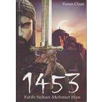 1453 Fatih Sultan Mehmet Han - Yunus Ozan