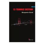 15 Temmuz Destanı - Bünyamin Gürel