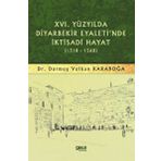 (1518-1568) Gece Kitaplığı 16. Yüzyılda Diyarbekir Eyaleti`nde İktisadi Hayat