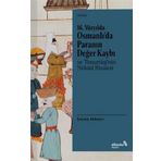 16. Yüzyılda Osmanlı’da Paranın Değer Kaybı ve Timurtaşi’nin Nükud Risalesi - Şeyma Akbayır